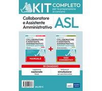 Kit collaboratore e assistente amministrativo aziende ospedaliere. Manuale, test commentati, modulistica, simulatore d'esame e raccolta normativa. Con aggiornamento online. Con software di simulazione
