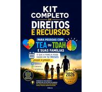 KIT Completo de Direitos e Recursos TEA e TDAH: KIT Completo para Familia TEA e TDAH sobre Direitos e Recursos
