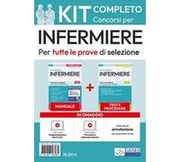 Kit completo dei Concorsi per Infermiere. Manuale, Test, software, video-lezioni di procedure infermieristiche. Con espansione online. Con software di simulazione