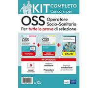 Kit completo dei Concorsi per OSS. Operatore Socio-Sanitario. Volumi completi per tutte le prove di selezione. Con guida tascabile. Con software di simulazione. Con video lezioni