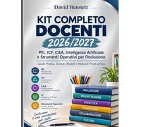 KIT COMPLETO DOCENTI 2026/2027 PEI, ICF, CAA, Intelligenza Artificiale e Strumenti Operativi per l'Inclusione Guida Pratica, Schede, Modelli e Materiali Pronti all'Uso