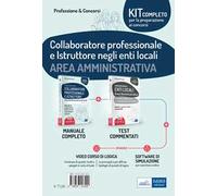 Kit completo per la preparazione ai concorsi. Collaboratore professionale e istruttore negli enti locali. Area Amministrativa. Manuale completo e Test a risposta multipla commentati. Con espansio...
