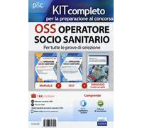 Kit completo per OSS operatore socio-sanitario. Teoria ed esercizi commentati per la formazione professionale e i concorsi pubblici. Con Contenuto digitale per accesso online: aggiornamento onlin...