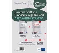 Kit concorsi per Istruttore direttivo e Funzionario negli enti locali. Area amministrativa. Manuale completo e Test a risposta multipla commentati. Con software di simulazione. Con video corso di...