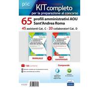 Kit concorso 65 profili amministrativi AOU Sant’Andrea Roma. Manuale, test commentati, modulistica e raccolta normativa. Con software di simulazione