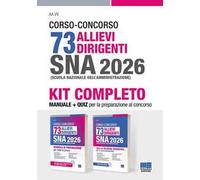 Kit Concorso 73 allievi dirigenti SNA 2026. Manuale di preparazione per tutte le prove + Quiz con soluzione commentata per la prova selettiva