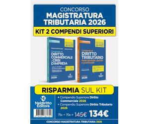 Kit concorso Magistratura Tributaria 2026. Compendio superiore di diritto commerciale e della crisi d'impres Compendio superiore di diritto tributario. Nuova ediz.