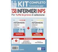 Kit concorso per 138 infermieri INPS. Manuale, test e procedure per tutte ...