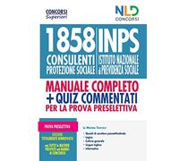 Kit Concorso per 1858 consulenti protezione sociale INPS. Manuale per la preparazione alla prova preselettiva-Quiz commentati