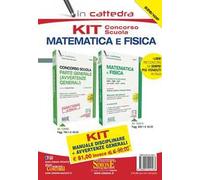 Kit concorso scuola matematica e fisica. Classe di concorso A10 - A26 - A27 (ex A038 - A047 - A049): Manuale disciplinare-Avvertenze generali. Con aggiornamento online