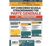 Kit concorso scuola straordinario ter. Parte generale. Legislazione scolastica+Manuale completo+Quiz commentati. Con espansioni online. Con software di simulazione