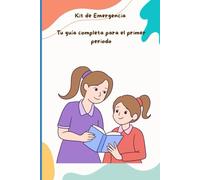 Kit de Emergencia: Tu guía completa para el primer periodo