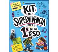 Kit de supervivencia para 1º de la ESO: Guía práctica con retos, test y consejos para empezar el instituto con confianza, hacer amigos, estudiar mejor y disfrutar del cambio.