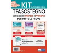 Kit di base: Ammissione al TFA sostegno scuola infanzia e primaria. Con software di simulazione