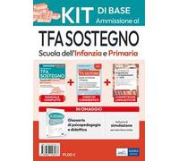 Kit di base: Ammissione al TFA sostegno scuola infanzia e primaria. Con software di simulazione