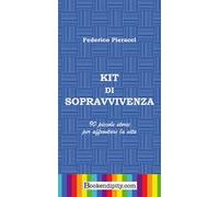 Kit di sopravvivenza. 90 piccole storie per affrontare la vita