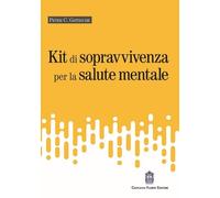 Kit di Sopravvivenza per la Salute Mentale - [Giovanni Fioriti Editore]