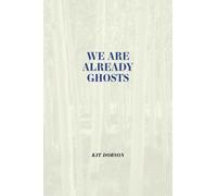 Kit Dobson We are Already Ghosts (Tascabile) Brave & Brilliant