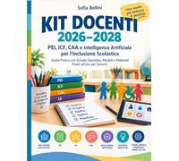 KIT DOCENTI 2026-2028: PEI, ICF, CAA e Intelligenza Artificiale per l’Inclusione Scolastica Guida Pratica con Schede Operative, Modelli e Materiali Pronti all’Uso per Docenti