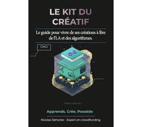Kit du créatif à l'ère de l'IA: Le guide pour reprendre le contrôle et vivre de ses créations à l'ère des GAFAM