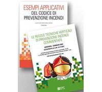 Kit: Esempi applicativi del codice di prevenzione incendi-Le regole tecniche verticali di prevenzione incendi commentate