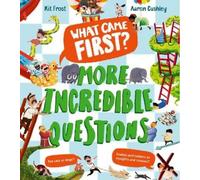 Kit Frost What Came First? - More Incredible Questions (Tascabile)