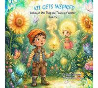 Kit Gets Inspired: Looking at One Thing and Thinking of Another (Book 15)