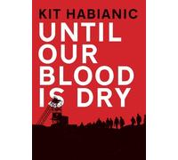 Kit Habianic Until our Blood is Dry (Tascabile)