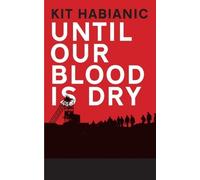 Kit Habianic Until our Blood is Dry (Tascabile)
