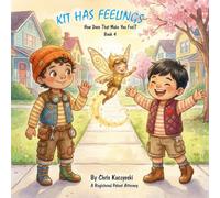 Kit Has Feelings: How Does That Make You Feel? (Book 4)