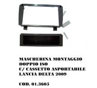 KIT MASCHERINA AUTORADIO PER LANCIA DELTA DOPPIO ISO CON CASSETTO ASPORT 2009>