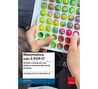 Kit matematica con il POP-IT. Attività e schede per una didattica inclusiva alla scuola primaria. Con QR Code