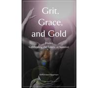 Kit Pancoast Nagamura Grit, Grace and Gold (Tascabile)