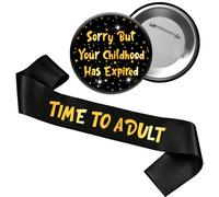 Kit per 18° compleanno - 2 pezzi nero oro Time to Adult Sash Sorry But Your Childhood Has Expired set di badge per ragazzi e ragazze Happy 18 decorazioni per feste forniture e regali per la maturità