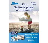 Kit per gestire le paure senza paura. Come insegnare ad affrontare le situazioni difficili. Con videocorso online
