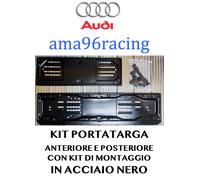 KIT PORTATARGA COMPLETO ANT. E POST. IN ACCIAIO NERO AUDI