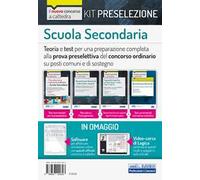 Kit preselezione Scuola secondaria. Teoria e test per una preparazione completa alla prova preselettiva del concorso ordinario su posti comuni e di sostegno. Con software di simulazione. Con Video
