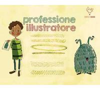 Kit professione illustratore. Ediz. illustrata