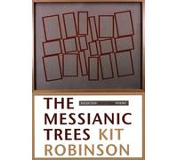 Kit Robinson The Messianic Trees (Tascabile)