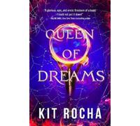 Kit Rocha Queen of Dreams (Tascabile) Bound to Fire and Steel