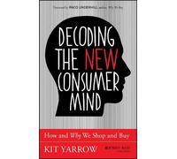 Kit Yarrow Decoding the New Consumer Mind (Copertina rigida)