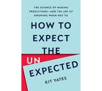 Kit Yates How to Expect the Unexpected (Copertina rigida)