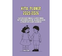 Kita-Planer 2025/2026: Für Erzieher/Innen & Lehrer/Innen - mit Wochenreflexion, Ausmalbildern & Raum für eigene Gedanken