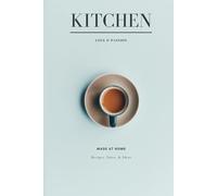 Kitchen: A Recipe & Cooking Notes Journal. Lined Notebook for Home Cooks and Food Lovers.