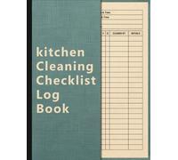 Kitchen Cleaning Checklist Log Book: Daily & Weekly Cleaning and Hygiene Schedule and Checklist for restaurants and food service businesses