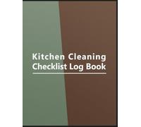 Kitchen Cleaning Checklist Log Book: Daily & Weekly Cleaning and Hygiene Schedule and Checklist for restaurants and food service businesses