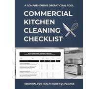 Kitchen Cleaning Checklist Log Book: Daily & Weekly Cleaning Schedule for Commercial Kitchen Operations, Cleaning Schedule Planner, and Equipment Maintenance Guide