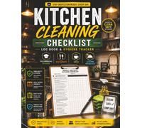 KITCHEN CLEANING CHECKLIST LOG BOOK: Daily & Weekly Cleaning Schedules, Sanitation Checklists & Maintenance Records for Commercial Kitchens
