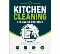 Kitchen Cleaning Checklist Log Book: Keep your commercial kitchen organized with an easy-to-use cleaning checklist log for daily sanitation, weekly ... safety compliance, and staff accountability.
