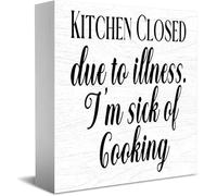 Kitchen Closed Due To Illness. I'm Sick Of Cooking Targa in Legno Decorativa Divertente Ufficio Home Decor Rustico Casale Quadrato Scrivania Cartello per Mensola 12,7 x 12,7 cm